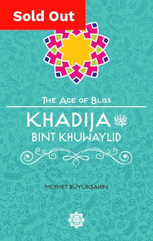 Khadija bint Khuwaylid (The Age of Bliss Series)