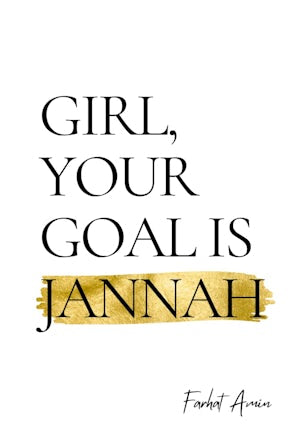 Girl, Your Goal Is Jannah